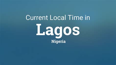 Time in Lagos, Nigeria now.
